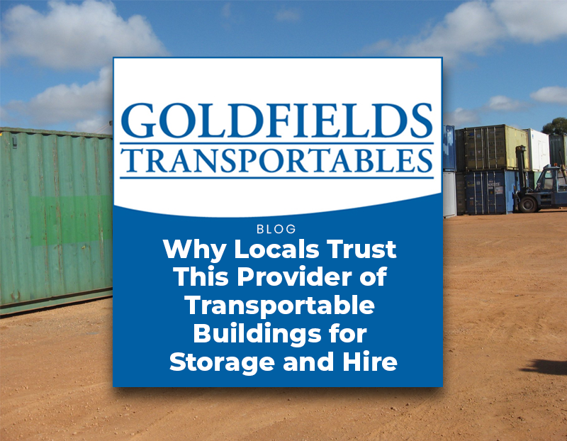 Why Locals Trust This Provider of Transportable Buildings for Storage and Hire in Kalgoorlie
